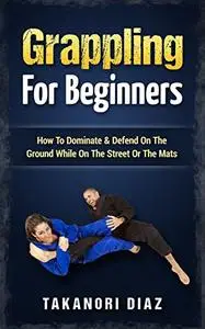 Grappling For Beginners