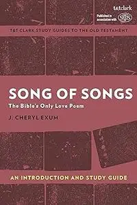 Song of Songs: An Introduction and Study Guide: The Bible’s Only Love Poem