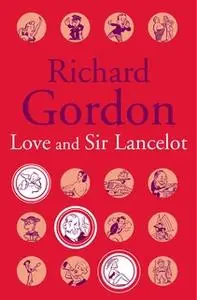 «Love And Sir Lancelot» by Richard Gordon