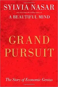 Grand Pursuit: The Story of Economic Genius