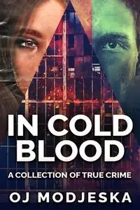 «In Cold Blood» by OJ Modjeska