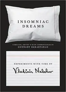 Insomniac Dreams: Experiments with Time by Vladimir Nabokov