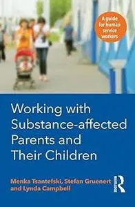 Working with Substance-Affected Parents and their Children