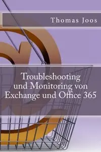 Troubleshooting und Monitoring von Exchange und Office 365