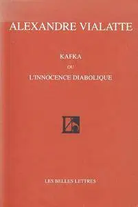 Alexandre Vialatte, "Kafka ou l'innocence diabolique"