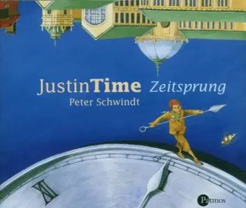 Peter Schwindt - Justin-Time - Zeitsprung