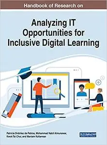 Handbook of Research on Analyzing IT Opportunities for Inclusive Digital Learning