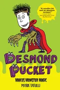 «Desmond Pucket Makes Monster Magic» by Mark Tatulli