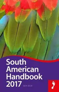 «South American Handbook 2017» by Ben Box