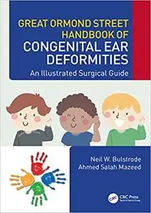 Great Ormond Street Handbook of Congenital Ear ‎Deformities: An Illustrated Surgical Guide