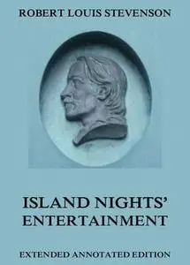 «Island Nights' Entertainments» by Robert Louis Stevenson