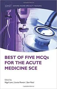 Best of Five MCQs for the Acute Medicine SCE (Repost)