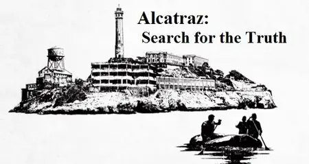 History Channel - Alcatraz: Search for the Truth (2015)