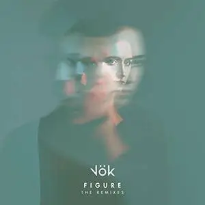 Vök - Figure (The Remixes) (2018)
