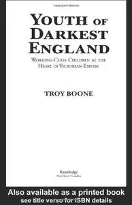 Youth of Darkest England: Working-Class Children at the Heart of Victorian Empire (Children's Literature and Culture)