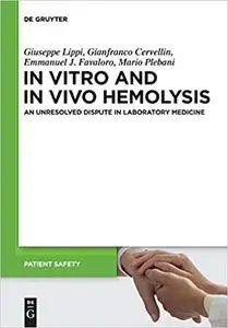 In Vitro and In Vivo Hemolysis: An unresolved dispute in laboratory medicine