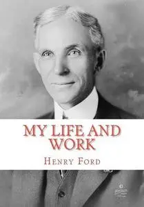 «My Life and Work» by Henry Jones Ford