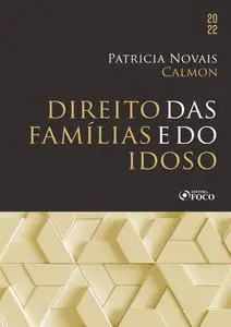 «Direito das famílias e do idoso» by Patricia Novais Calmon