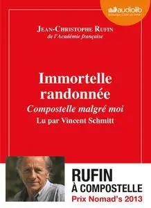 Jean-Christophe Rufin, "Immortelle randonnée : Compostelle malgré moi"