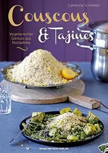 Couscous & Tajines: Vegetarischer Genuss aus Nordafrika