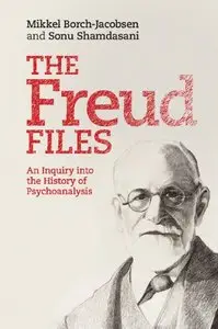 The Freud Files: An Inquiry into the History of Psychoanalysis (repost)