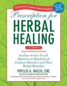 Prescription for Herbal Healing, 2nd Edition (repost)