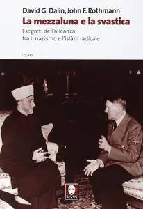 David G. Dalin, John F. Rothmann, "La mezzaluna e la svastica: I segreti dell'alleanza fra il nazismo e l'Islam radicale"