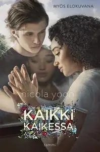 «Kaikki kaikessa» by Nicola Yoon