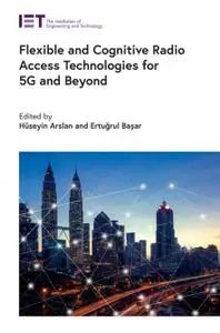 Flexible and Cognitive Radio Access Technologies for 5G and Beyond