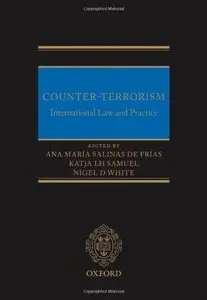 Counter-Terrorism: International Law and Practice