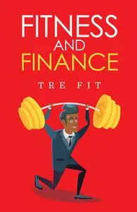 «Fitness and Finance» by Tre Fit