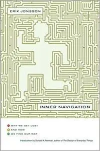 Inner Navigation: Why We Get Lost and How We Find Our Way