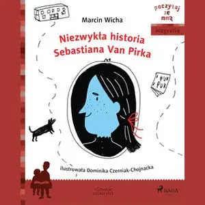 «Niezwykła historia Sebastiana Van Pirka» by Marcin Wicha