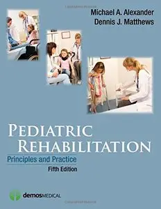Pediatric Rehabilitation, Fifth Edition: Principles and Practice, 5th edition