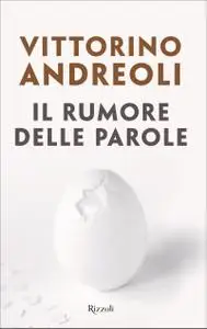 Vittorino Andreoli - Il rumore delle parole