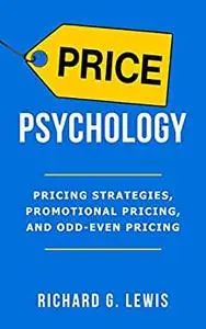 Price Psychology: Pricing Strategies, Promotional Pricing, and Odd-Even Pricing (PsychoProfits)