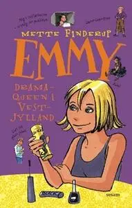 «Emmy 4 - Dramaqueen i Vestjylland» by Mette Finderup