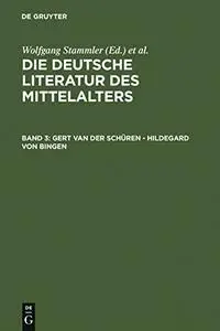 Die deutsche Literatur des Mittelalters. Verfasserlexikon. Band 3. Gert van der Schüren - Hildegard von Bingen
