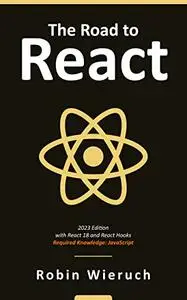 The Road to React : Your journey to master React in JavaScript (2023 Edition)