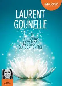 Laurent Gounelle, "Et tu trouveras le trésor qui dort en toi"