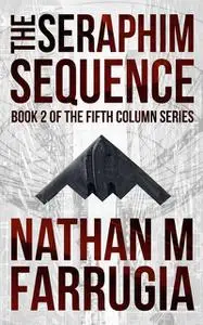 «The Seraphim Sequence (The Fifth Column #2)» by Nathan Farrugia