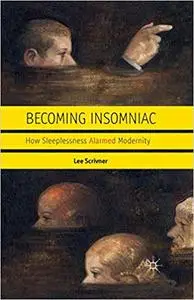 Becoming Insomniac: How Sleeplessness Alarmed Modernity