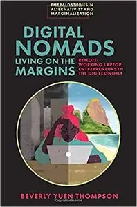 Digital Nomads Living on the Margins: Remote Laptop Entrepreneurs in the Gig Economy