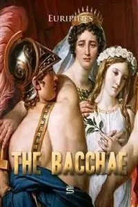 «Bacchae» by Euripides
