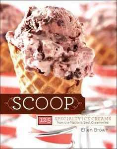 Scoop: 125 Specialty Ice Creams from the Nation's Best Creameries (Repost)