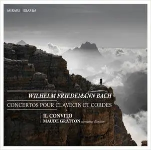 Il Convito, Maude Gratton - Wilhelm Friedemann Bach: Concertos pour clavecin et cordes (2015)