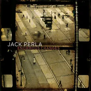 Jack Perla - Enormous Changes (2015)