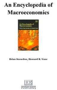 "An Encyclopedia of Macroeconomics" by Brian Snowdon, Howard R. Vane