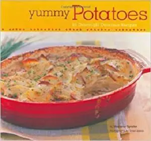 Yummy Potatoes: 65 Downright Delicious Recipes [Repost]