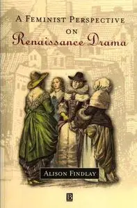 A Feminist Perspective on Renaissance Drama